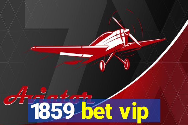 1859 bet vip